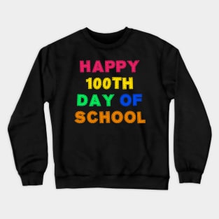 Happy 100th day of school Crewneck Sweatshirt